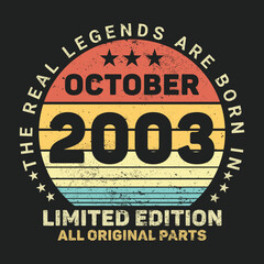 The Real Legends Are Born In October 2003, Birthday gifts for women or men, Vintage birthday shirts for wives or husbands, anniversary T-shirts for sisters or brother