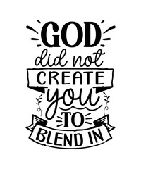 Obraz premium God did not create you to blend in svg