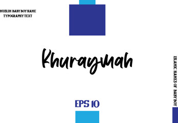 Khuraymah Muslim Men's Name Stylish Calligraphy Text 