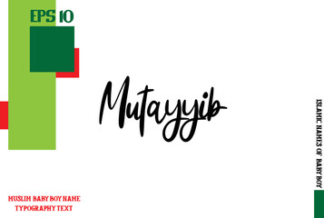 Mutayyib Muslim Men's Name Stylish Calligraphy Text 