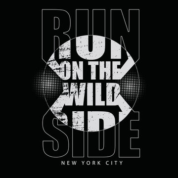 Vector Illustration In The Form Of The Message: Run ON The Wild Slide. New York City. Suitable For Totebags, Mugs, T Shirt Design, Notebook Cover Design, Hats, Flyers, Banner, Slogan, Postcard, Print.