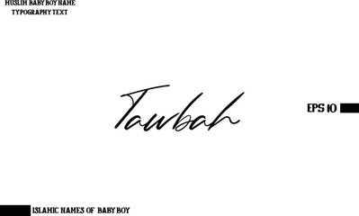 Baby Boy Arabic Name Tawbah in Cursive Calligraphy Text