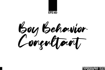 Saying Idiom Text Typography Boy Behavior Consultant