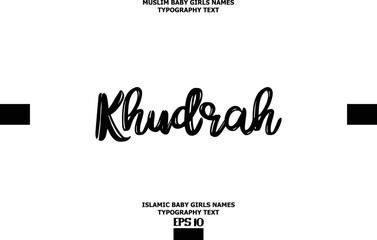 Khudrah Baby Girl Islamic Name Bold Grunge Text Typography
