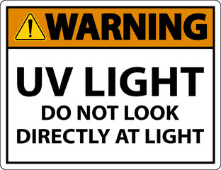 Fototapeta premium UV Light Do Not Look Directly At Light Sign On White Background