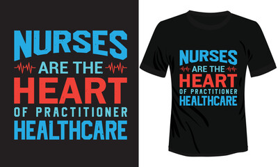 Nurses are the Heart of practitioner T-shirt Design
