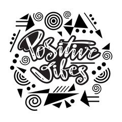 Positive vibes phrase hand lettering. Poster quotes.