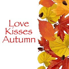 Autumn card with leaves and the inscription Love, kisses, autumn. Romantic sticker, poster, postcard. - 524716735
