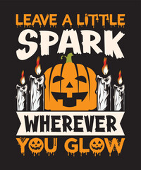 Leave a little spark wherever you glow, Vector Artwork, T-shirt Design Idea, Typography Design, Artwork 
