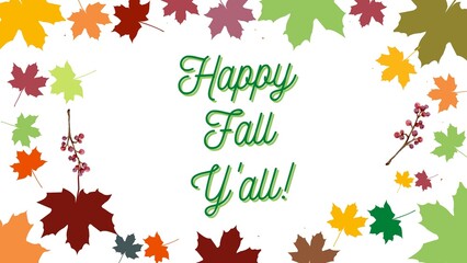 Happy Fall Y'all Poster Design. Vibrant colours. Colorful eye-catching background with colourful leaves frame border. 
Autumn color poster. Good for scrap booking, posters, greeting cards, banners etc