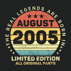 The Real Legends Are Born In August 2005, Birthday gifts for women or men, Vintage birthday shirts for wives or husbands, anniversary T-shirts for sisters or brother