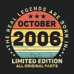 The Real Legends Are Born In October 2006, Birthday gifts for women or men, Vintage birthday shirts for wives or husbands, anniversary T-shirts for sisters or brother