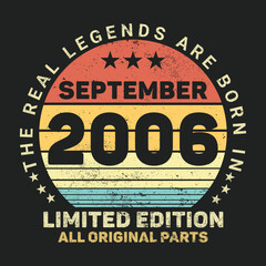 The Real Legends Are Born In September 2006, Birthday gifts for women or men, Vintage birthday shirts for wives or husbands, anniversary T-shirts for sisters or brother