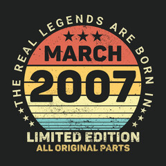 The Real Legends Are Born In March 2007, Birthday gifts for women or men, Vintage birthday shirts for wives or husbands, anniversary T-shirts for sisters or brother