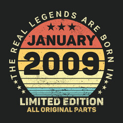 The Real Legends Are Born In January 2009, Birthday gifts for women or men, Vintage birthday shirts for wives or husbands, anniversary T-shirts for sisters or brother