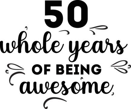 50 Whole Years Of Being Awesome 50th Birthday And Wedding Anniversary  Typographic Design Vector Stock Illustration - Download Image Now - iStock