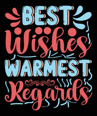Best Wishes, Warmest Regards Motivational T-shirt Design 