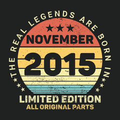 The Real Legends Are Born In November 2015, Birthday gifts for women or men, Vintage birthday shirts for wives or husbands, anniversary T-shirts for sisters or brother