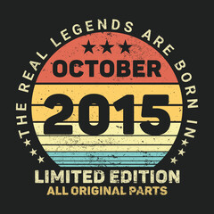 
The Real Legends Are Born In  2015, Birthday gifts for women or men, Vintage birthday shirts for wives or husbands, anniversary T-shirts for sisters or brother