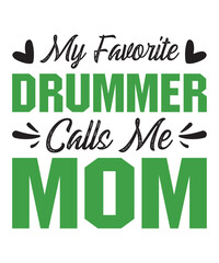 Fototapeta premium My Favorite Drummer Calls Me Mom is a vector design for printing on various surfaces like t shirt, mug etc. 