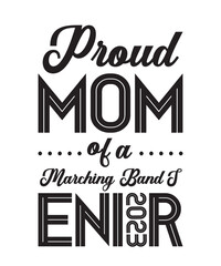 Proud Mom of a Marching Band Senior 2023is a vector design for printing on various surfaces like t shirt, mug etc. 
