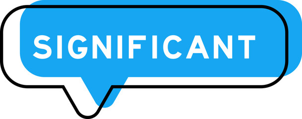 Speech banner and blue shade with word significant on white background