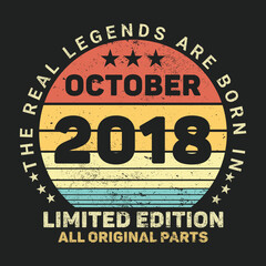 The Real Legends Are Born In October 2018, Birthday gifts for women or men, Vintage birthday shirts for wives or husbands, anniversary T-shirts for sisters or brother