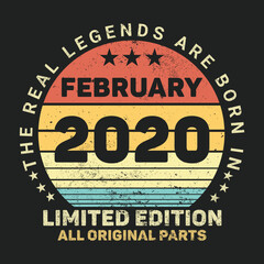The Real Legends Are Born In February 2020, Birthday gifts for women or men, Vintage birthday shirts for wives or husbands, anniversary T-shirts for sisters or brother