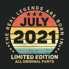 The Real Legends Are Born In July 2021, Birthday gifts for women or men, Vintage birthday shirts for wives or husbands, anniversary T-shirts for sisters or brother