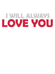 I will always love 