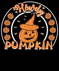 HOWDY PUMPKIN DESIGN FOR HALLOWEEN LOVER