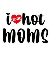 I Love Hot Momsis a vector design for printing on various surfaces like t shirt, mug etc. 
