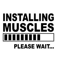 Installing Muscles please waitis a vector design for printing on various surfaces like t shirt, mug etc. 