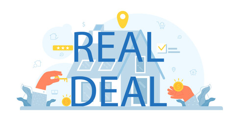 Real deal typographic header. Real estate agent' assistance in house selection