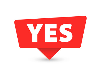Yes - Banner, Speech Bubble, Label, Sticker, Ribbon Template. Vector Stock Illustration