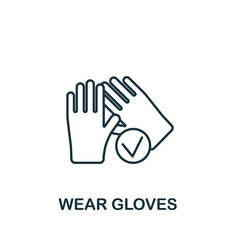 Wear Gloves icon. Line simple Quarantine icon for templates, web design and infographics