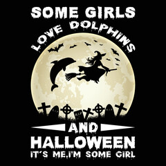 Some girls love and Halloween it’s me,I'm some girl