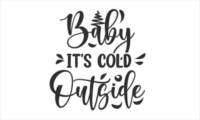 Baby It's Cold Outside  Design
