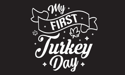 My First Turkey Day Svg T-Shirt Design