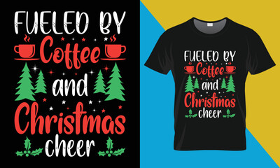 Christmas typography T shirt Design, Fueled by coffee