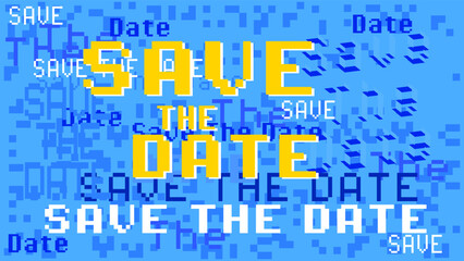 Save The Date. Pixelated word with geometric graphic background. Vector cartoon illustration.