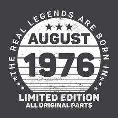 The Real Legends Are Born In August 1976, Birthday gifts for women or men, Vintage birthday shirts for wives or husbands, anniversary T-shirts for sisters or brother