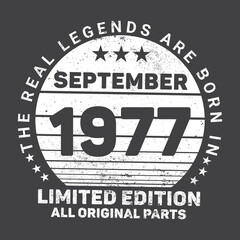 The Real Legends Are Born In September 1977, Birthday gifts for women or men, Vintage birthday shirts for wives or husbands, anniversary T-shirts for sisters or brother