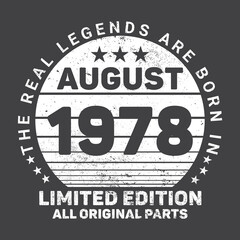 The Real Legends Are Born In August 1978, Birthday gifts for women or men, Vintage birthday shirts for wives or husbands, anniversary T-shirts for sisters or brother