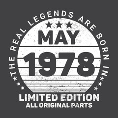 The Real Legends Are Born In May 1978, Birthday gifts for women or men, Vintage birthday shirts for wives or husbands, anniversary T-shirts for sisters or brother