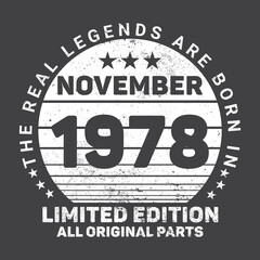 The Real Legends Are Born In November 1978, Birthday gifts for women or men, Vintage birthday shirts for wives or husbands, anniversary T-shirts for sisters or brother