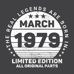 The Real Legends Are Born In March 1979, Birthday gifts for women or men, Vintage birthday shirts for wives or husbands, anniversary T-shirts for sisters or brother