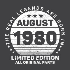 The Real Legends Are Born In August 1980, Birthday gifts for women or men, Vintage birthday shirts for wives or husbands, anniversary T-shirts for sisters or brother