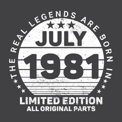 The Real Legends Are Born In July 1981, Birthday gifts for women or men, Vintage birthday shirts for wives or husbands, anniversary T-shirts for sisters or brother