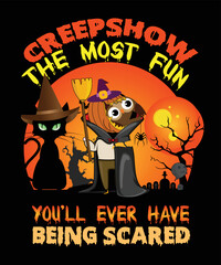creep show the most fun you'll ever have being scared t-shirt design